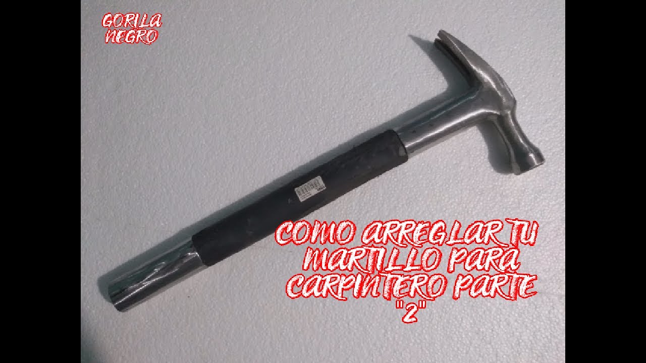 Cómo arreglar tu martillo para carpinteria negra parte 2
