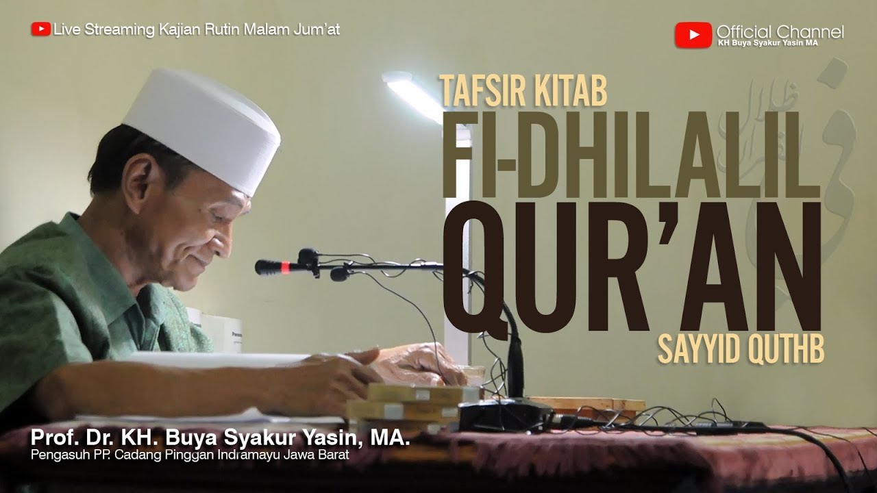 🔴Live Streaming kajian rutin kitab Fidhilalil Qur'an Bersama Buya Syakur 20/02/2020