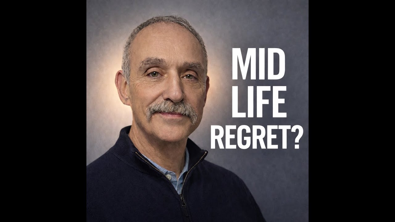 Mid Life Regrets