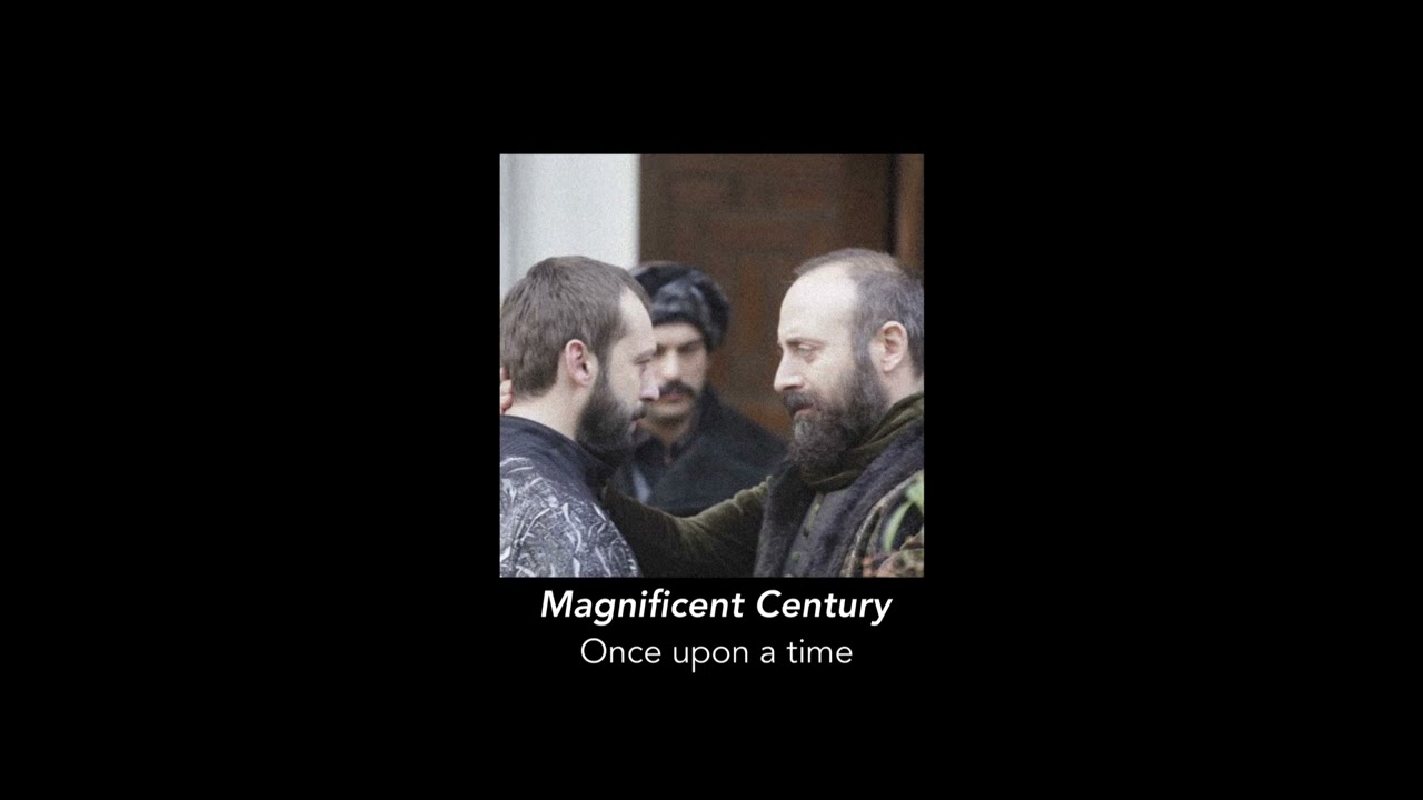 Magnificent century | Muhteşem yüzyıl - Evvel zaman ( Slowed and Reverb )