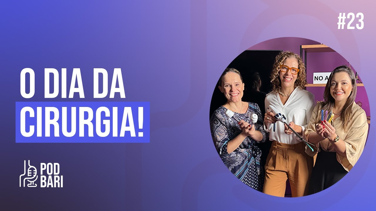 Pod Bari - O dia da Cirurgia!