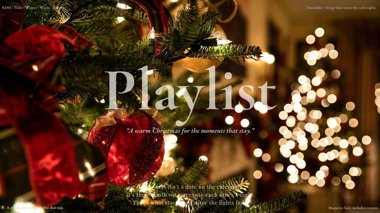 [Playlist🎄] 따뜻한 크리스마스의 밤❄｜RIMU Trace