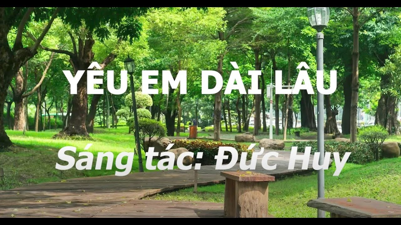 Yêu em dài lâu | St: Đức Huy