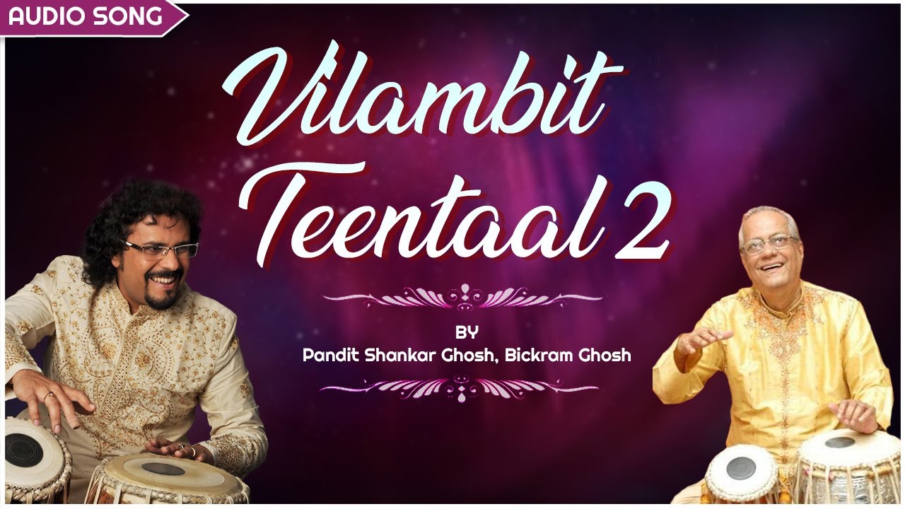 Vilambit Teentaal 2 | Pandit Shankar Ghosh, Bickram Ghosh |Parampara Tabla Duet | Instrumental Songs
