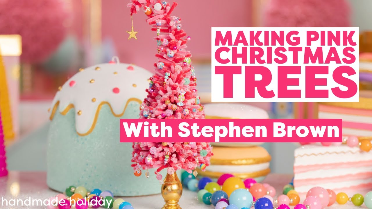 Making Pink Christmas Trees, With Stephen Brown from Glitterville | Handmade Holiday