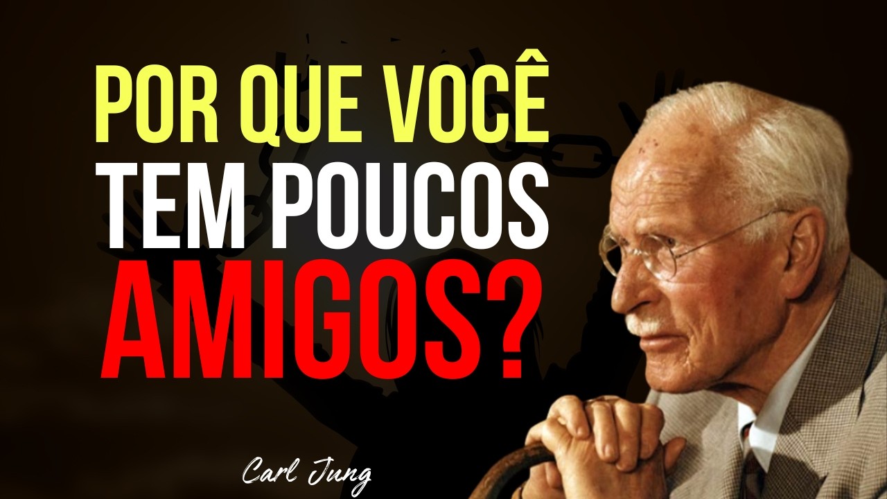 5 Motivos Psicológicos Para Você Ter Poucos Amigos | E Nem Todos São Negativos (Carl Jung)