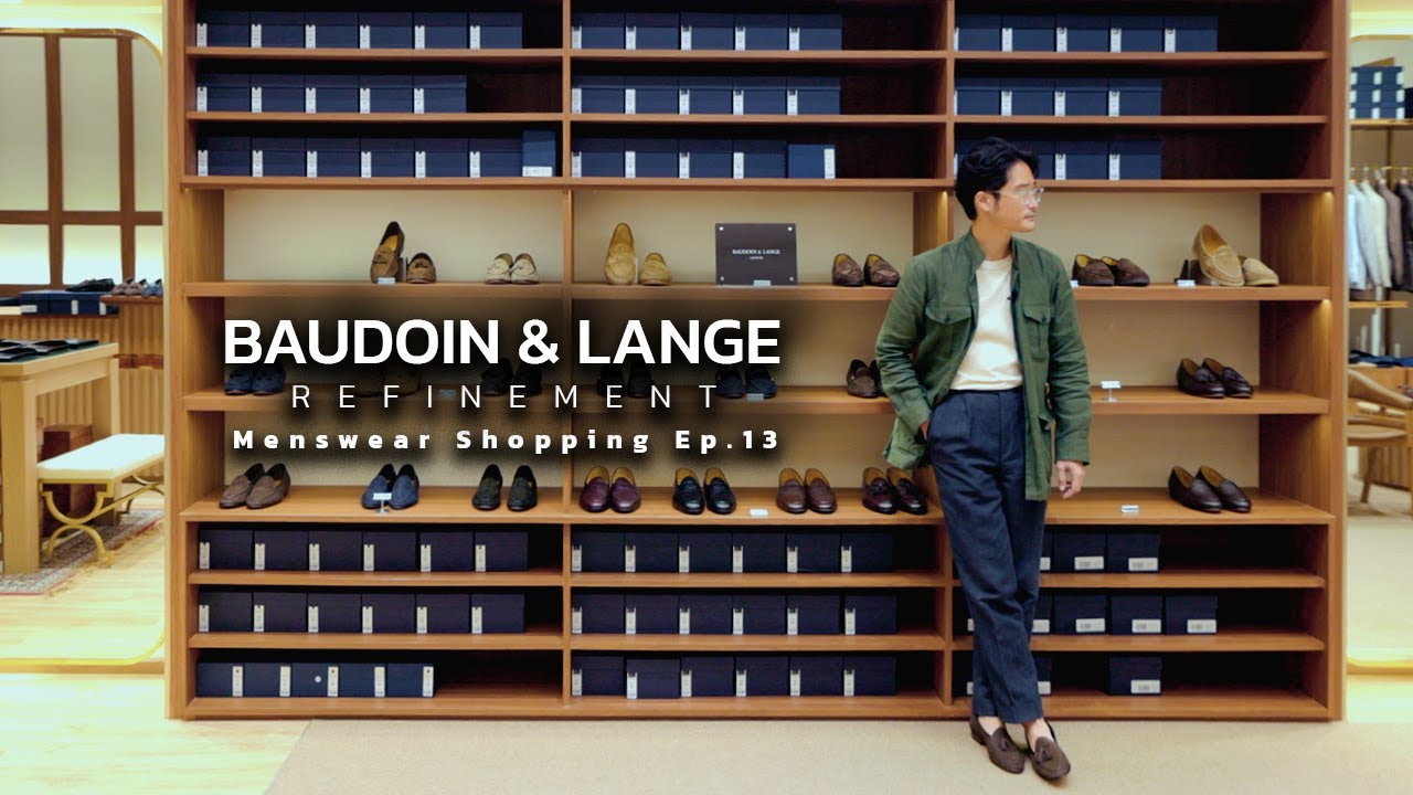 Menswear Shopping EP.13 พาแมตช์ลุครองเท้า Baudoin & Lange ที่ The Refinement | TaninS