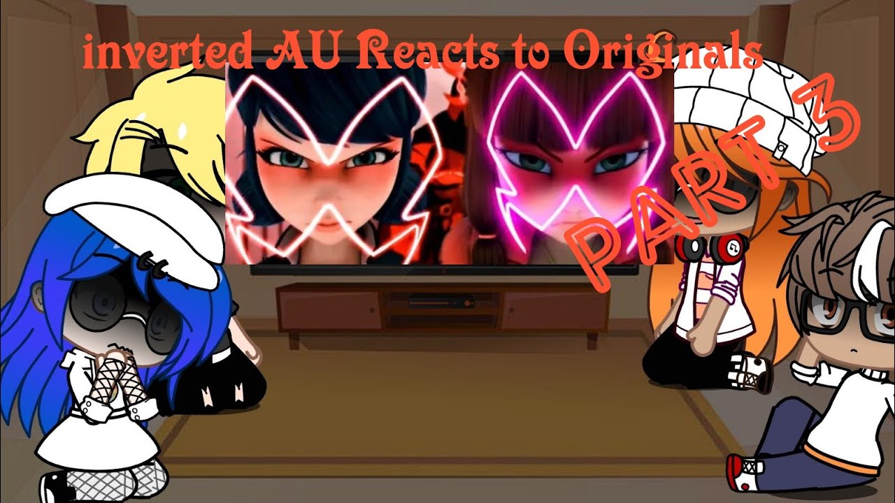 Inverted AU Reacts to Originals//MLB//Part 3