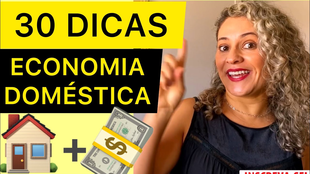 30 DICAS DE ECONOMIA DOMÉSTICA PARA ECONOMIZAR DINHEIRO no ORÇAMENTO em CASA em TEMPOS DE CRISE
