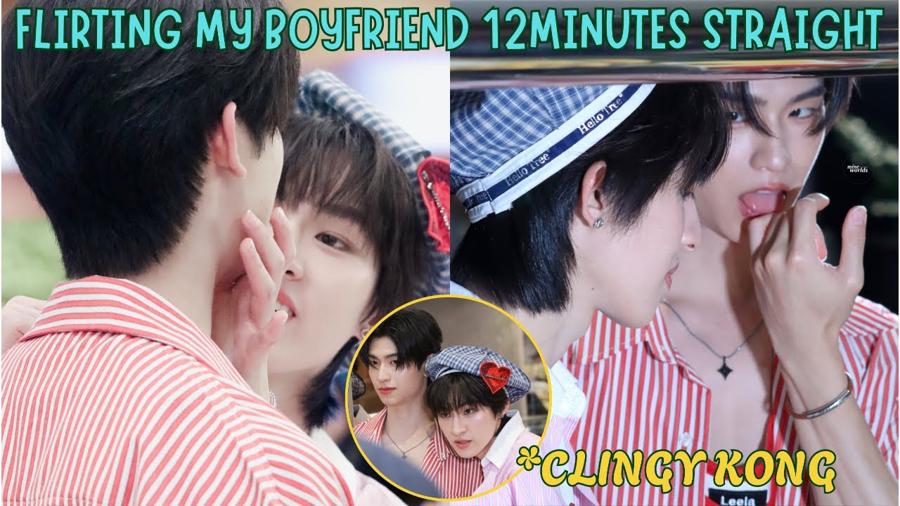 [ThomasKong] FLIRTING MY BOYFRIEND FOR 12MINUTES STRAIGHT