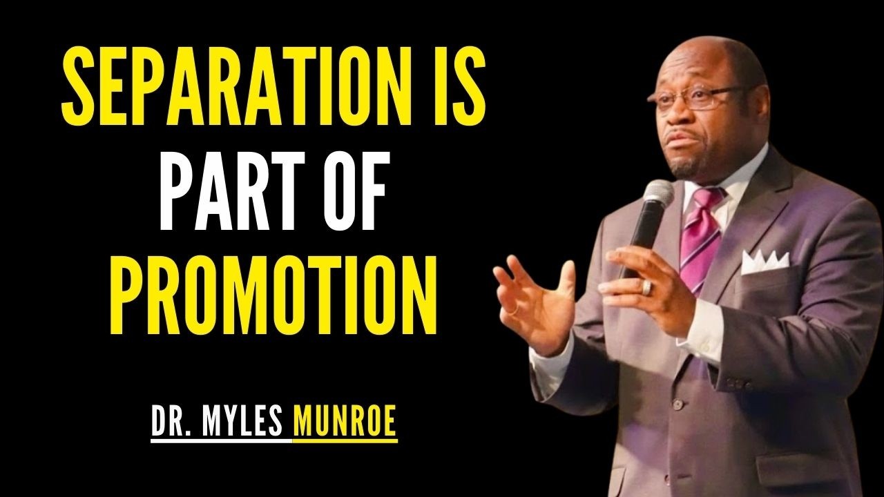Before God Elevates You, He Separates You | Myles Munroe Sermon
