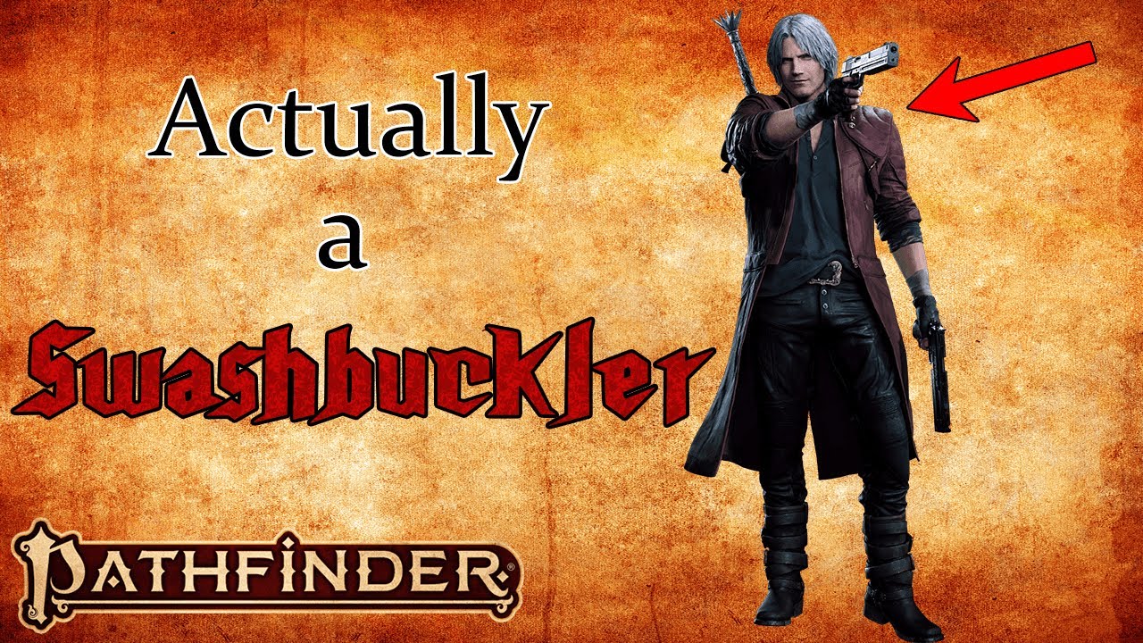 Why Swashbucklers are Awesome in Pathfinder 2e