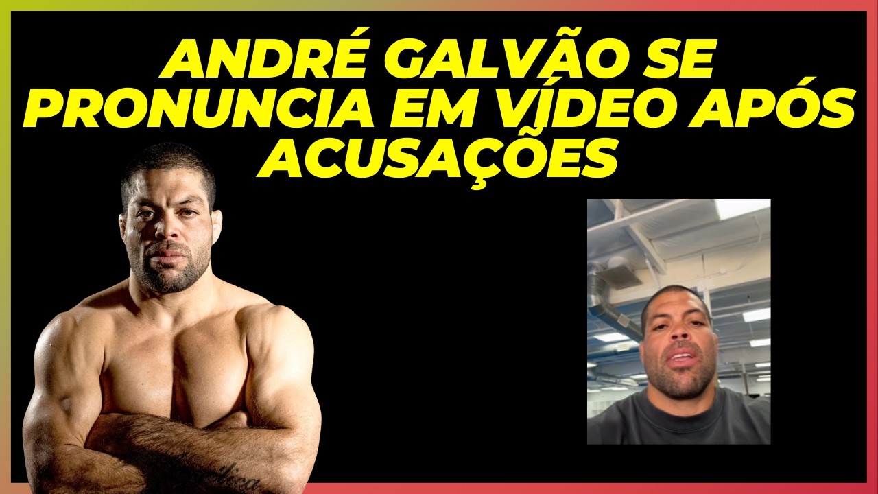 ANDRE GALVAO FAZ VÍDEO APÓS DENUNCIAS E ANUNCIA SEU RETORNO À ACADEMIA