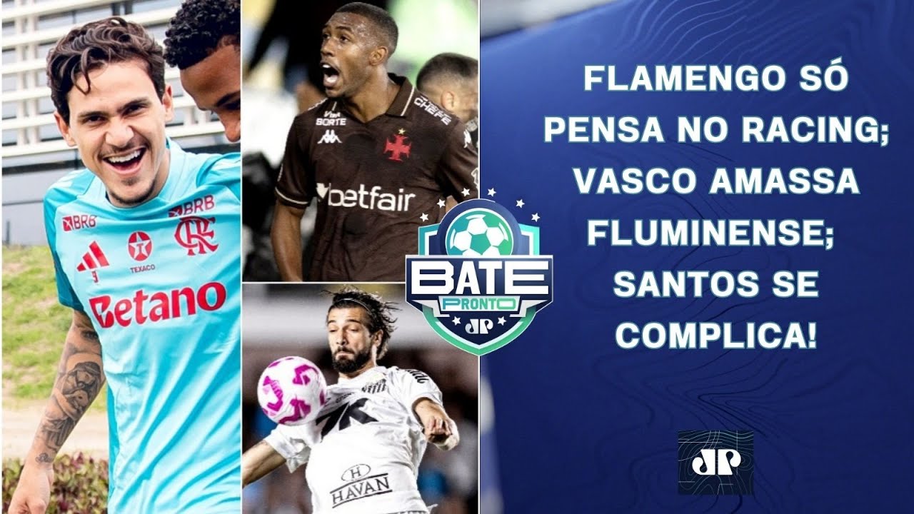 FLAMENGO SE PREPARA PARA JOG&Atilde;O COM RACING; VASCO AMASSA O FLU; SANTOS VAI CAIR? | BATE-PRONTO