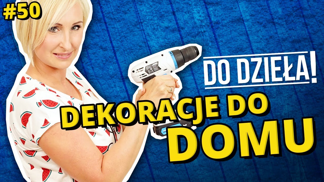 DO DZIEŁA SPRYTNE BABKI! - DEKORACJE DO DOMU