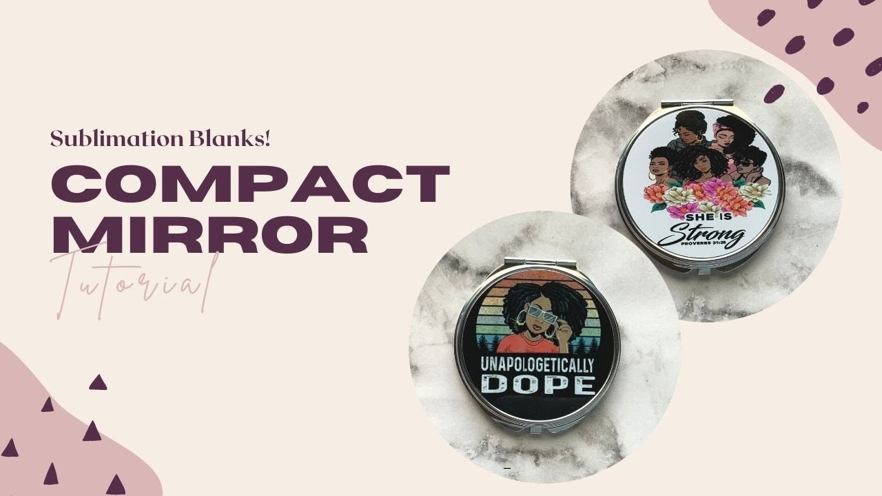 Sublimation Blanks | Compact Mirror Tutorial