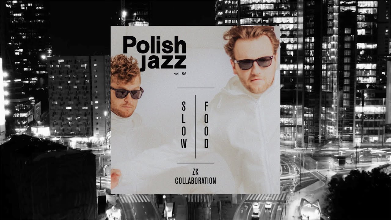 ZK Collaboration - SLOW FOOD (Polish Jazz vol. 86)  [Official Music Video]