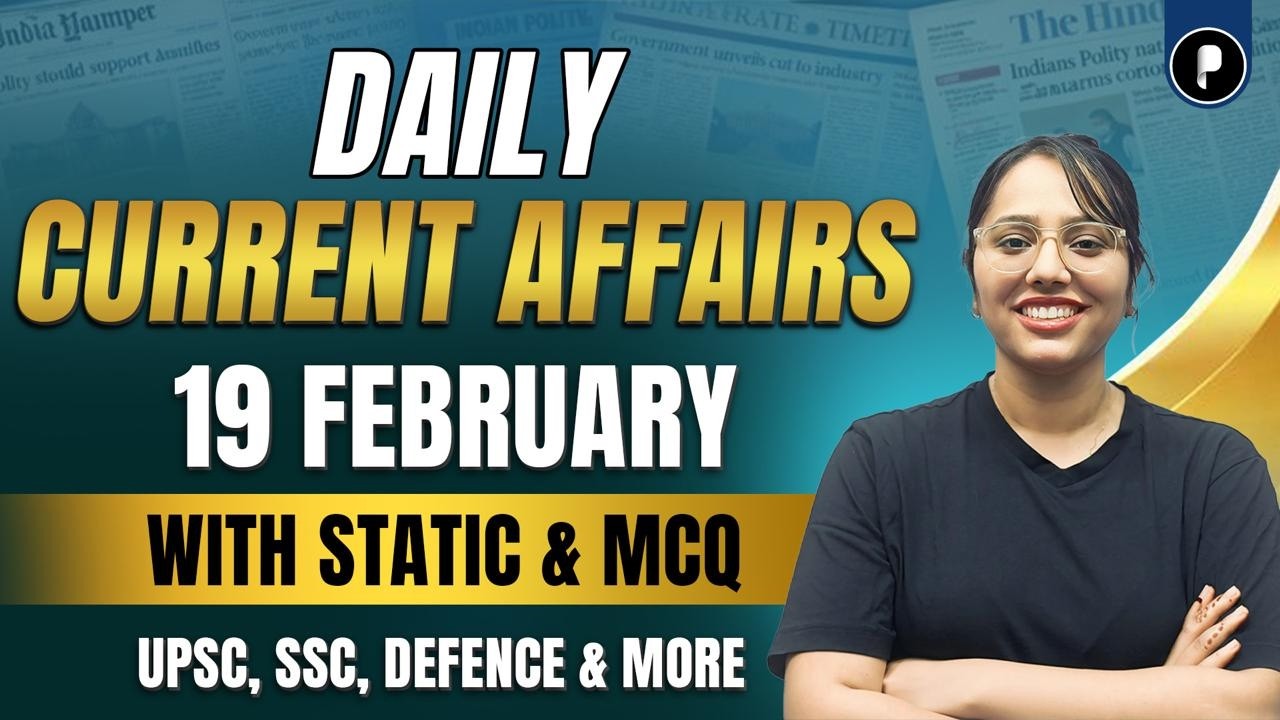 19 February Current Affairs 2026 | Daily Current Affairs | Current Affairs Today