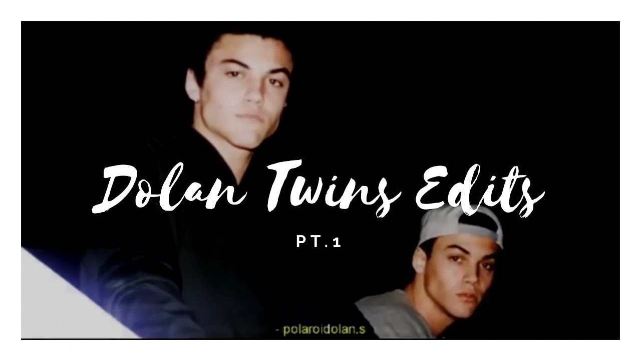 Dolan Twins Edits