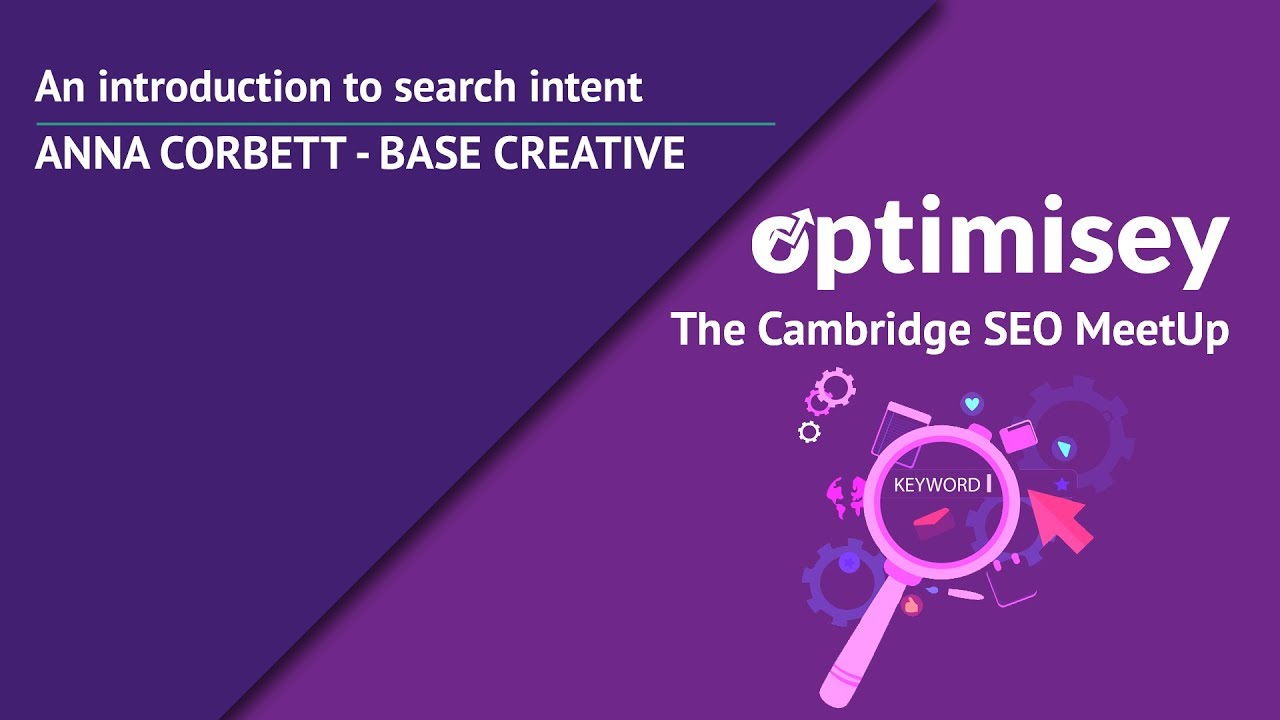 An Introduction to Search Intent: Anna Corbett at Optimisey