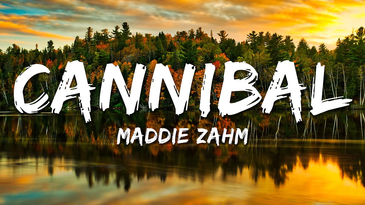 Maddie Zahm - Cannibal (Lyrics)