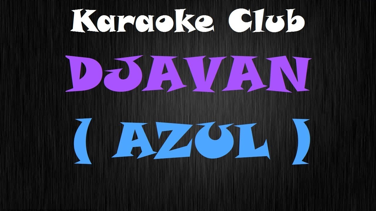 DJAVAN - AZUL ( KARAOKE )