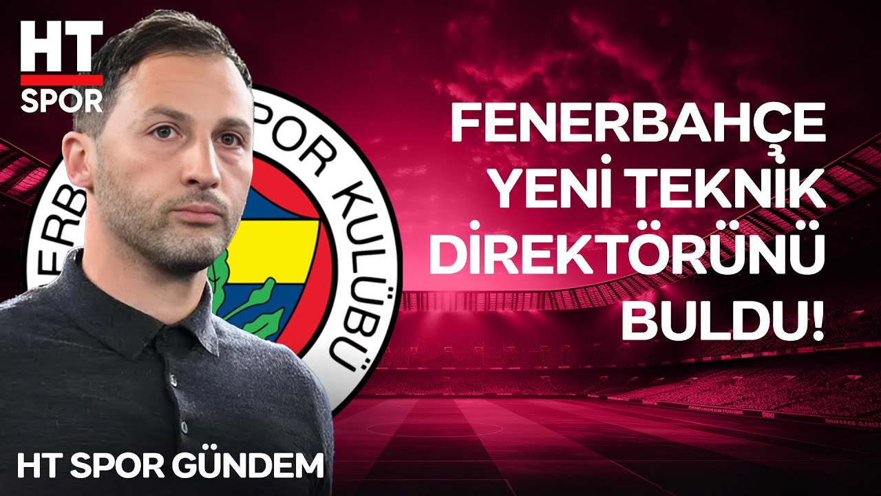 Ahmet Selim Kul Açıkladı! Fenerbahçe'de Domenico Tedesco Dönemi Başlıyor - HT Spor Gündem