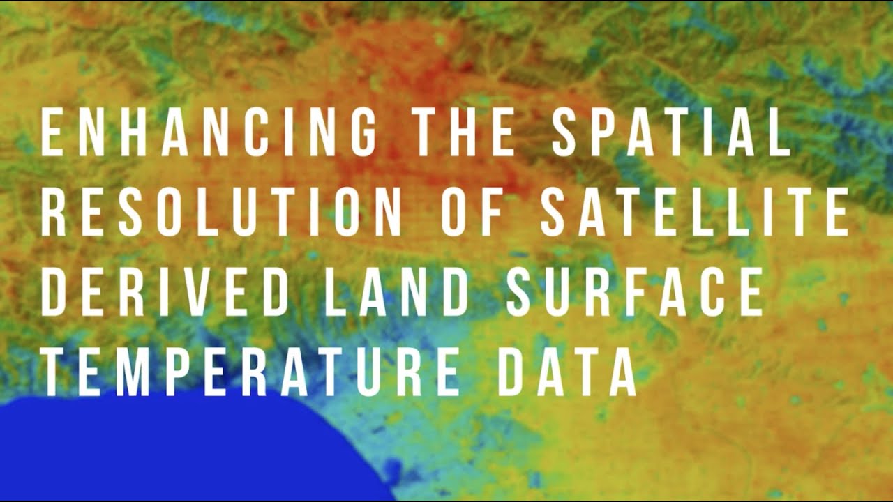 Enhancing Resolution of Thermal Satellite Imagery Lecture with Anamika Shreevastava from NASA JPL