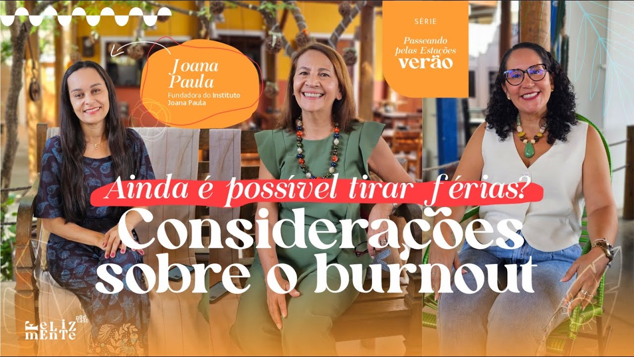 Ainda é possível tirar férias? Considerações sobre o Burnout com Joana Paula #48