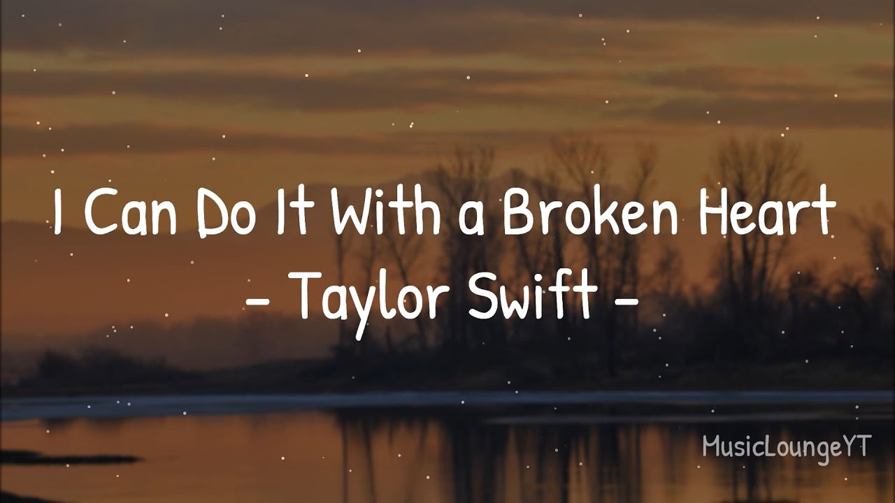 Taylor Swift - I Can Do It With a Broken Heart (Lyrics)