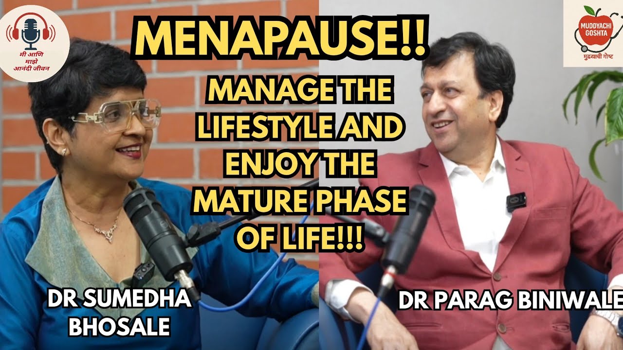 Menopause Decoded: Symptoms, Hormones & Healthy Living | Dr Sumedha Bhosale with Dr Parag Biniwale