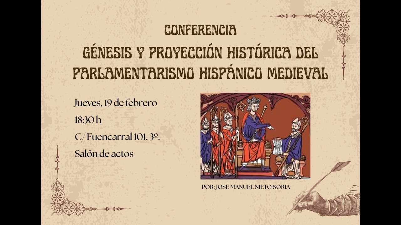 conferencia: «Génesis y proyección histórica del parlamentarismo hispánico medieval.»