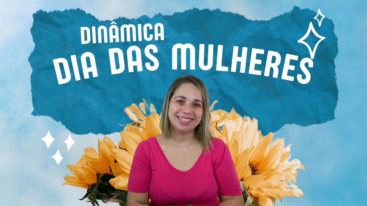 DINÂMICA PARA O DIA DAS MULHERES | UMA MULHER SEGUNDO O CORAÇÃO DE DEUS