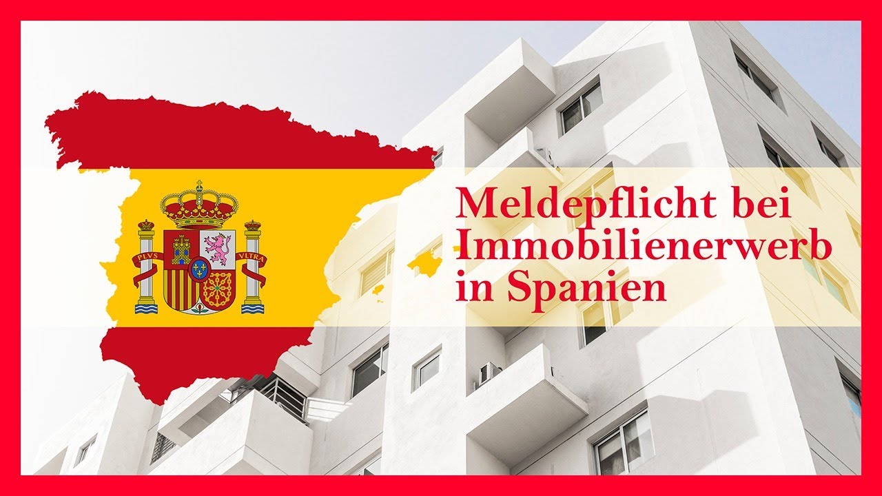 Meldepflicht bei Immobilienerwerb in Spanien