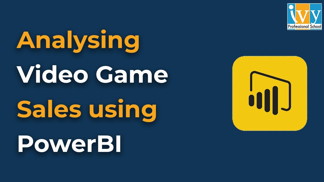 Video Game Sales Analysis using Power BI | Power BI | Eeshani Agrawal | Ivy Pro School