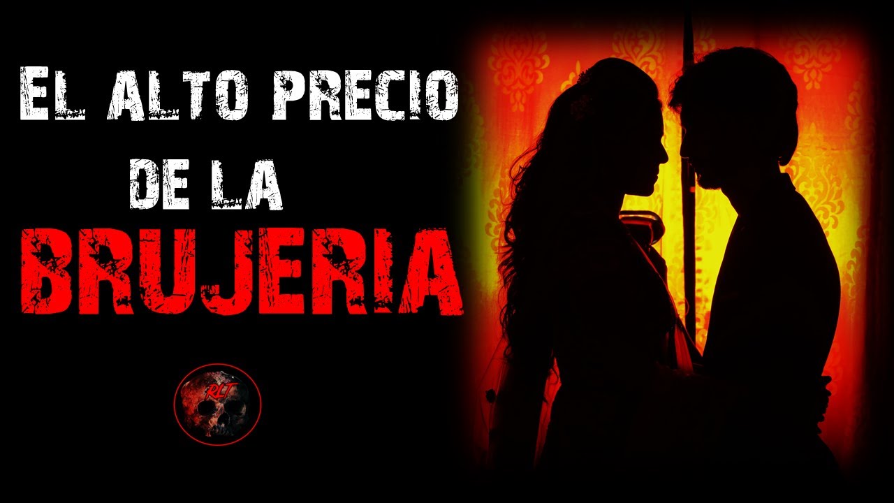 Toda Brujería se Paga | Relatos de Brujería | Relatos y Leyendas de Terror