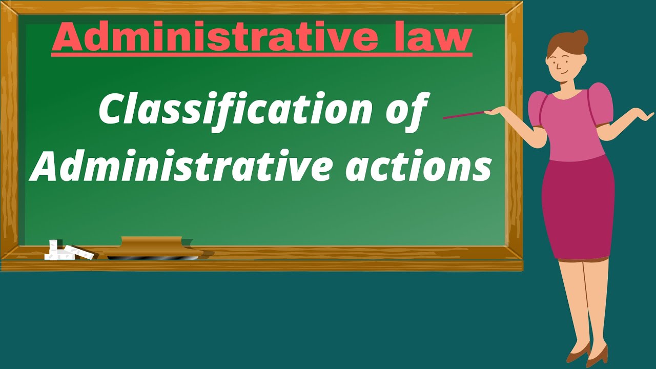Classification of Administrative actions/ Administrative law notes