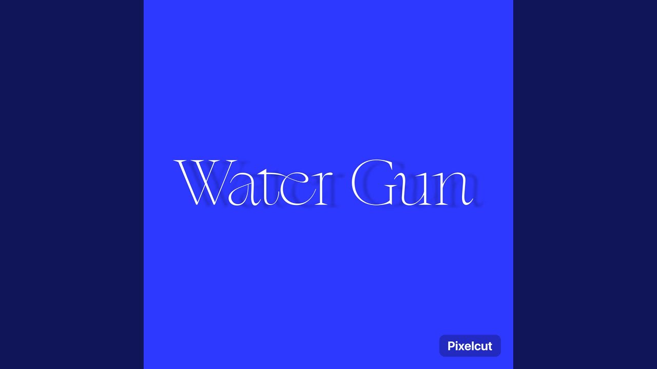 Water gun (feat. night lok)