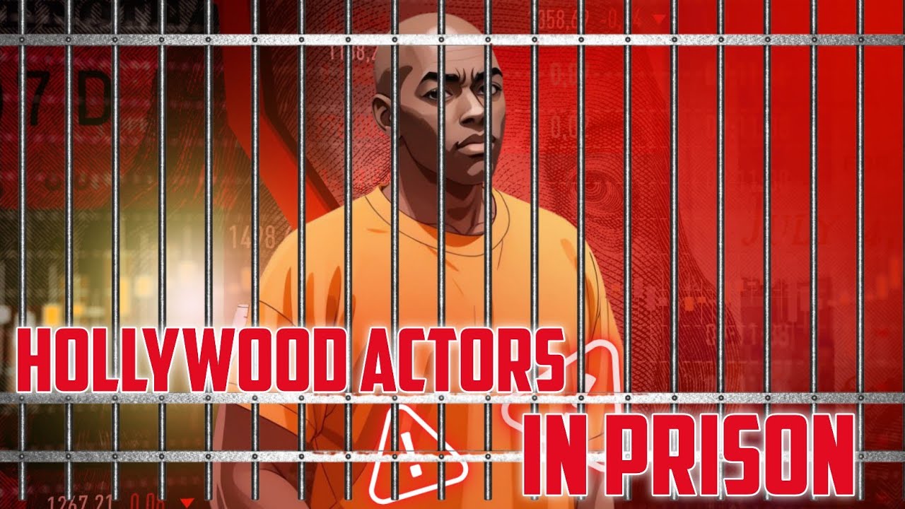 Hollywood Scandals: Famous Actors Behind Bars