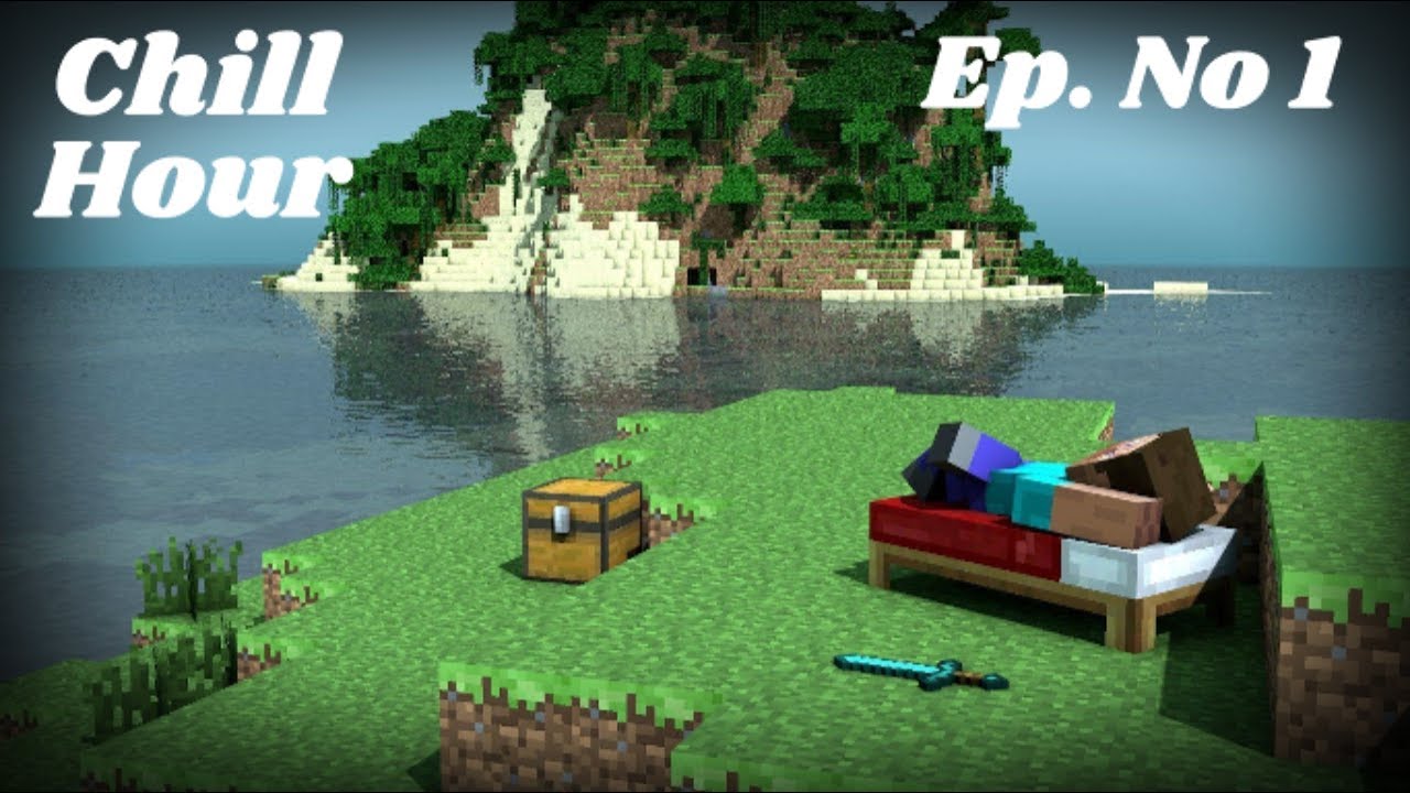 Minecraft Chill Hour--Ep No.1--Getting started