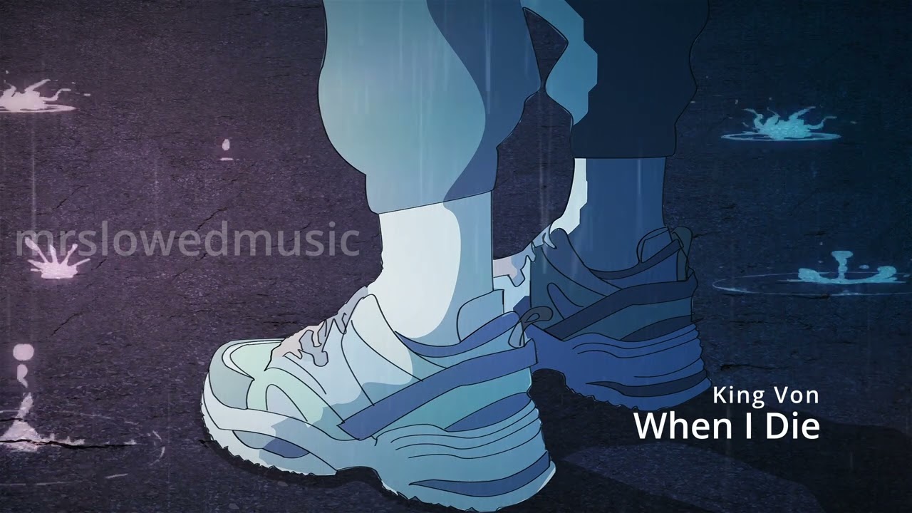 King Von - When I Die (slowed+reverb)