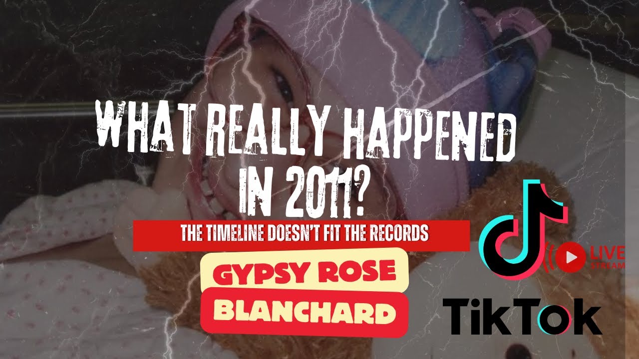 Gypsy Rose Timeline 2011 Discussion- TikTok Live (improved sound quality)
