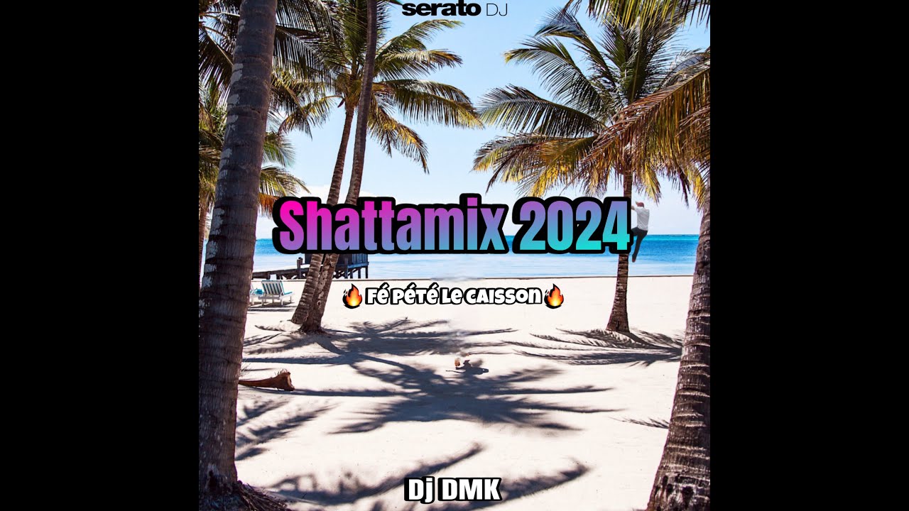 🔥Fé pété le caisson🔥 (shattamix DMK 2024)