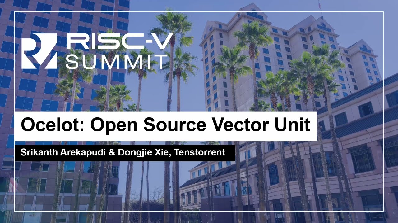 Ocelot: Open Source Vector Unit - Srikanth Arekapudi & Dongjie Xie, Tenstorrent