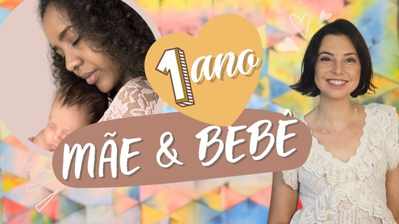 Bebê de 1 ano 💛 O primeiro ano de vida da mãe e do bebê