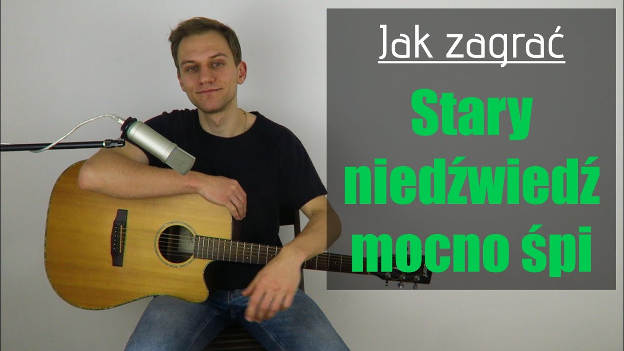 #255 Jak zagrać na gitarze Stary niedźwiedź mocno śpi - JakZagrac.pl