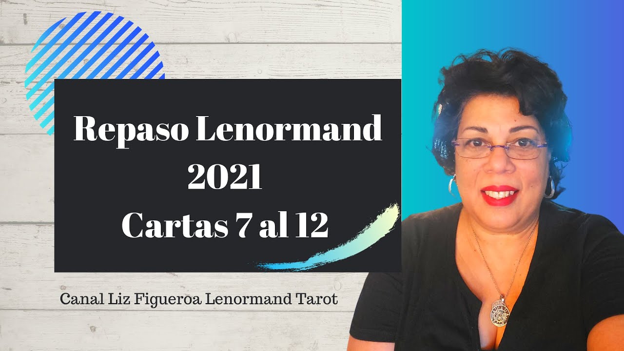 Lenormand: Repaso Basico 2021 ~ Cartas 7 al 12