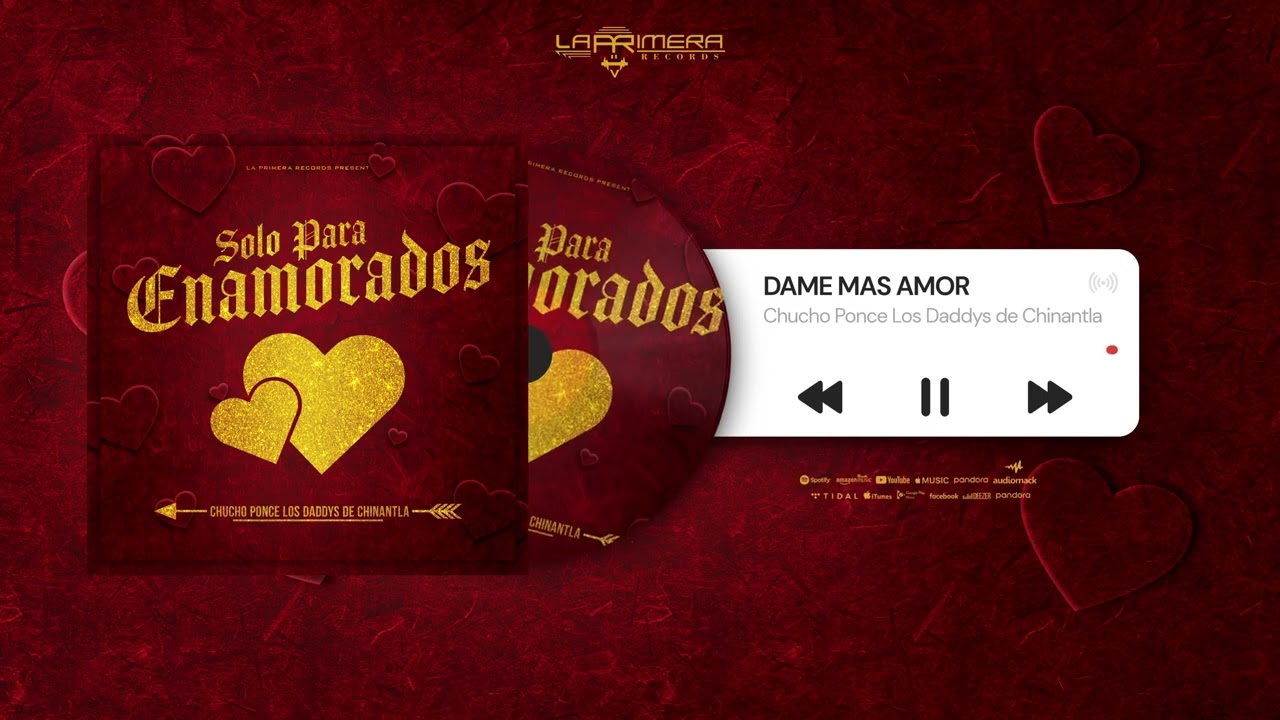 Dame Mas Amor - Chucho Ponce Los Daddys de Chinantla