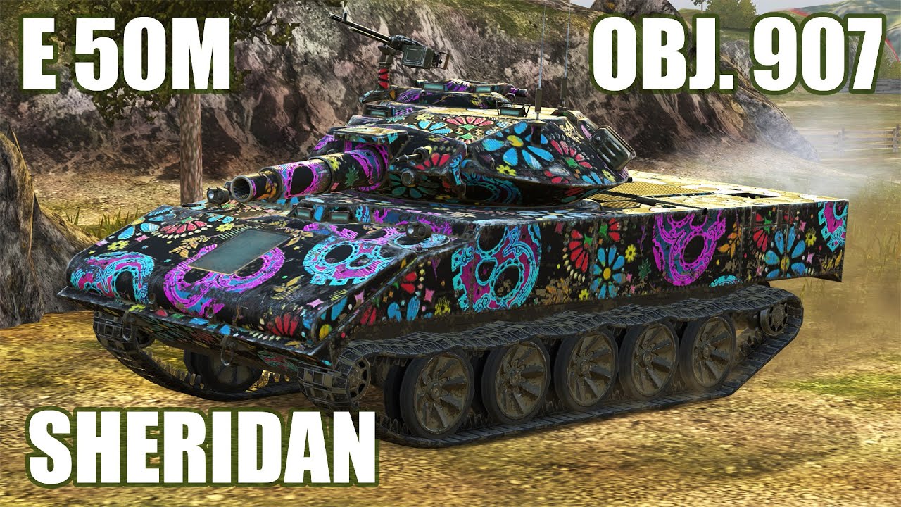 E 50M, Obj. 907 & Sheridan ● WoT Blitz