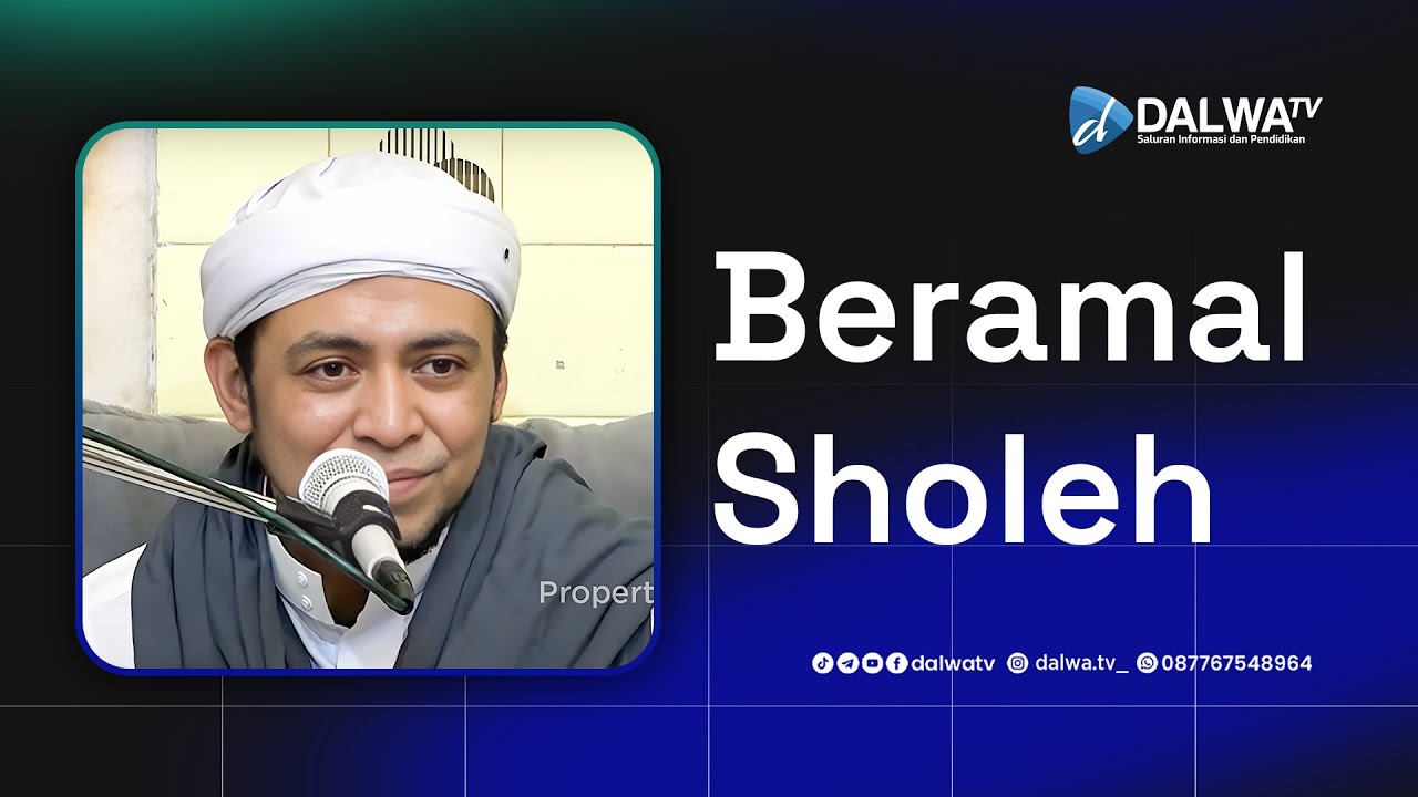 Al Habib Ali Ridho Baharun II Beramal Sholeh